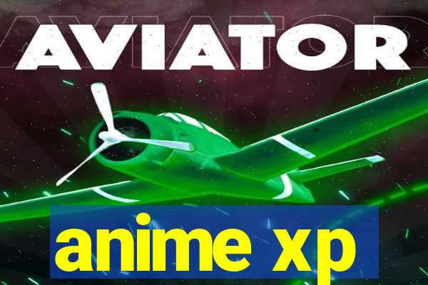 anime xp